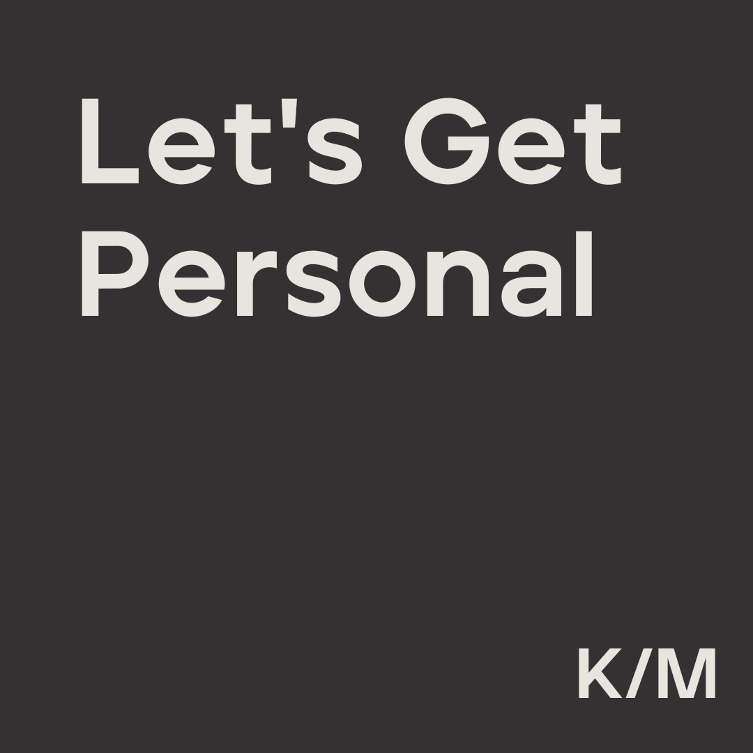 let's get personal