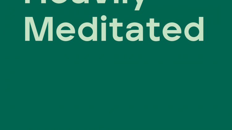 Heavily Meditated
